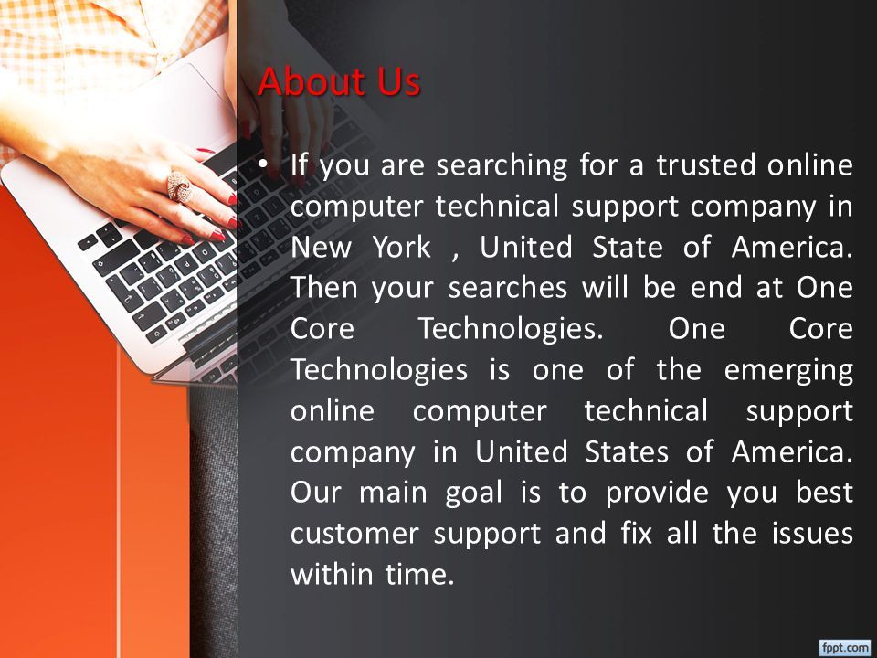 About Us If you are searching for a trusted online computer technical support company in New York, United State of America.
