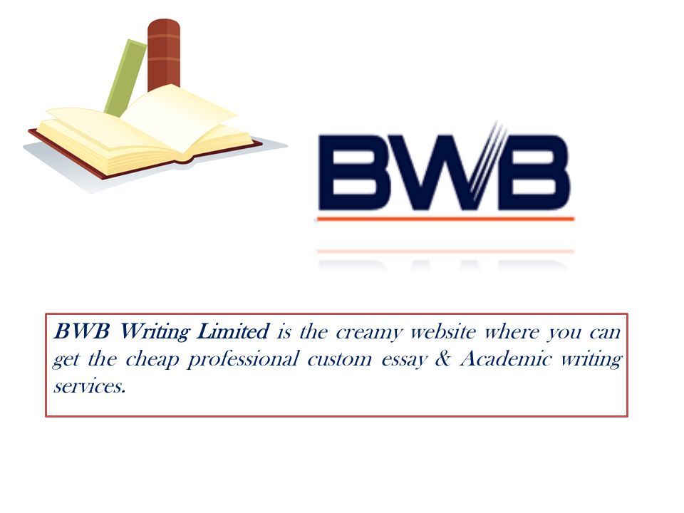 BWB Writing Limited is the creamy website where you can get the cheap professional custom essay & Academic writing services.