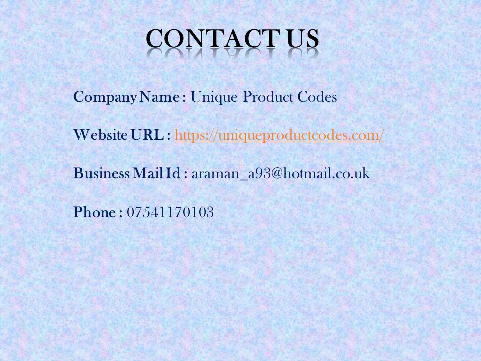 Company Name : Unique Product Codes Website URL :   Business Mail Id : Phone :