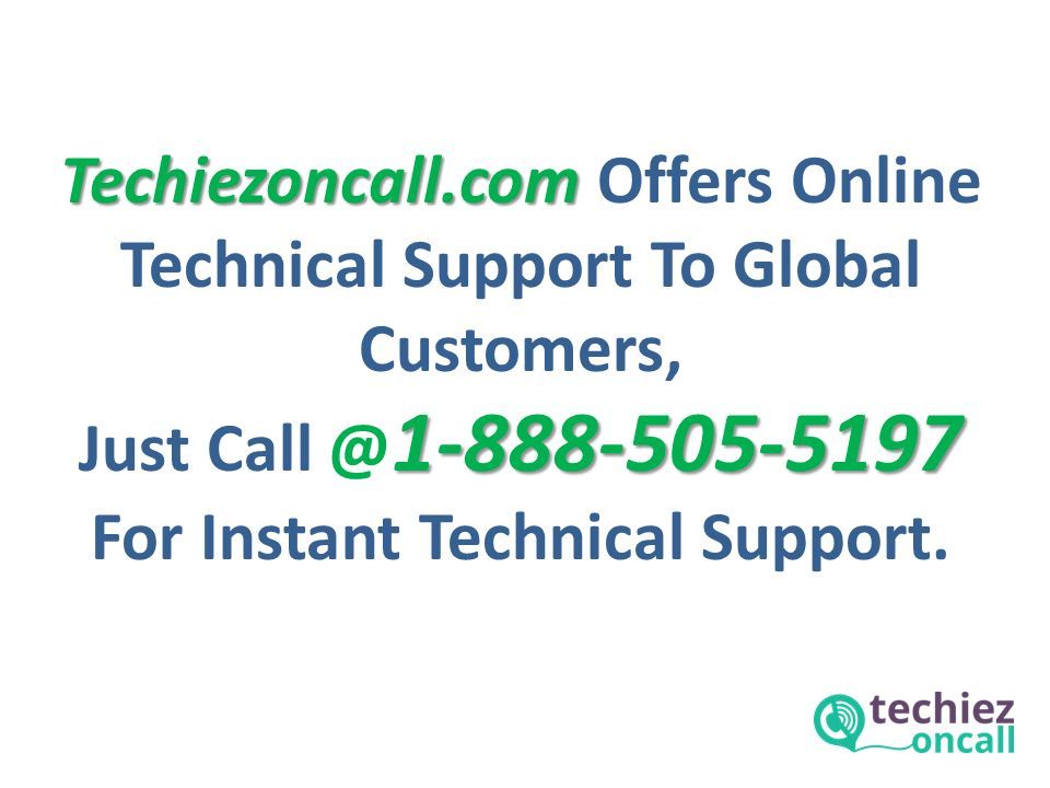Techiezoncall.com Techiezoncall.com Offers Online Technical Support To Global Customers, Just For Instant Technical Support.
