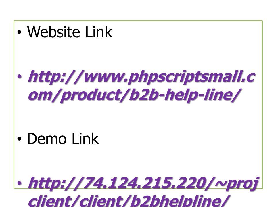 Website Link   om/product/b2b-help-line/  om/product/b2b-help-line/ Demo Link   client/client/b2bhelpline/  client/client/b2bhelpline/