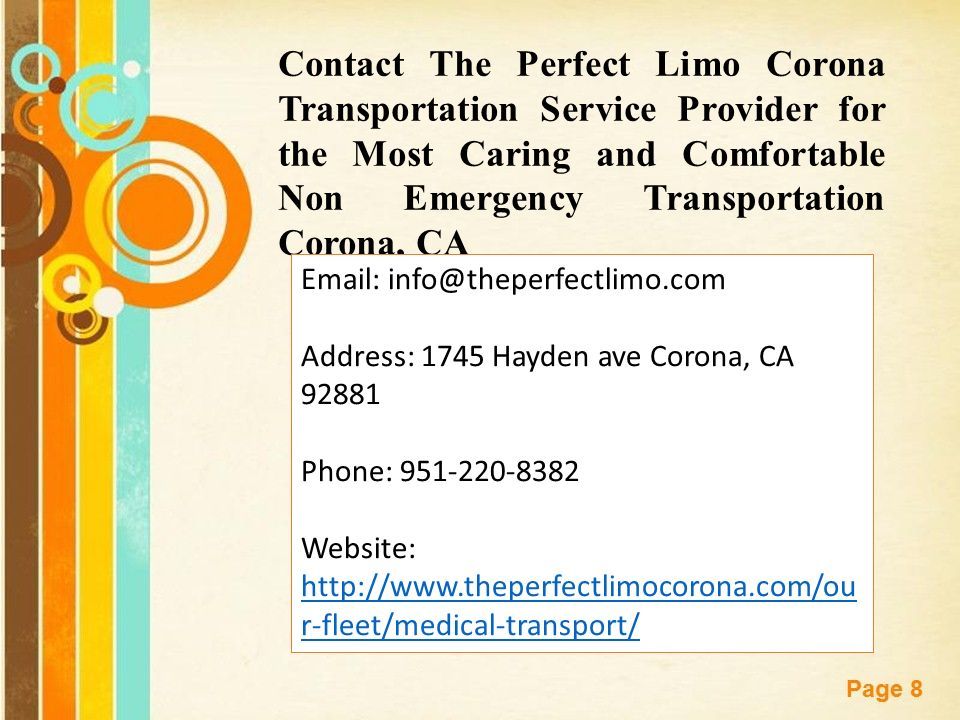 Contact The Perfect Limo Corona Transportation Service Provider for the Most Caring and Comfortable Non Emergency Transportation Corona, CA   Address: 1745 Hayden ave Corona, CA Phone: Website:   r-fleet/medical-transport/   r-fleet/medical-transport/