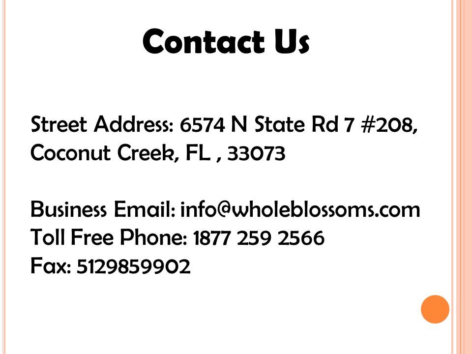 Contact Us Street Address: 6574 N State Rd 7 #208, Coconut Creek, FL, Business   Toll Free Phone: Fax: