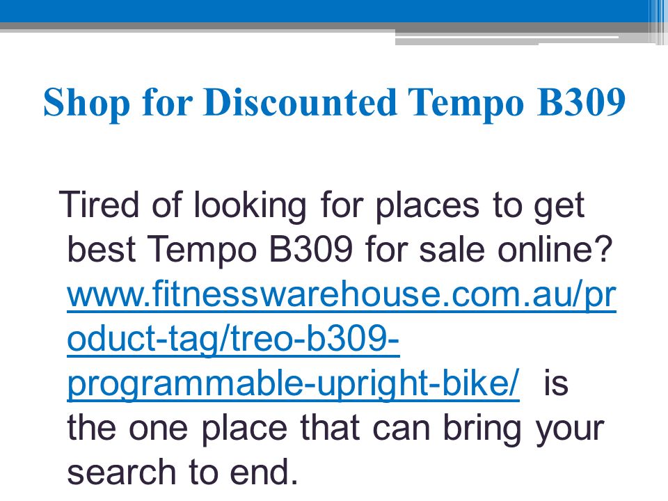Shop for Discounted Tempo B309 Tired of looking for places to get best Tempo B309 for sale online.