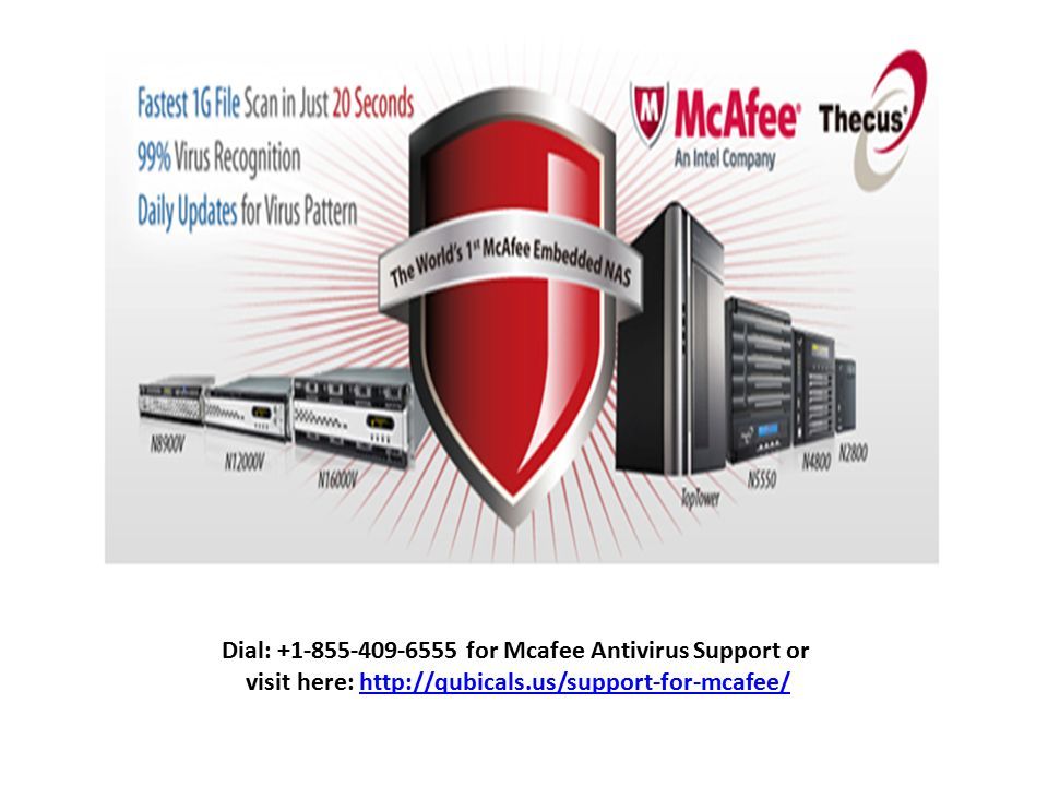 Dial: for Mcafee Antivirus Support or visit here:
