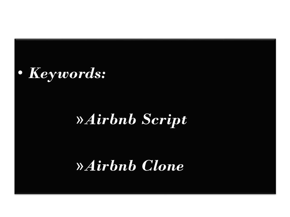 Keywords: » Airbnb Script » Airbnb Clone Keywords: » Airbnb Script » Airbnb Clone