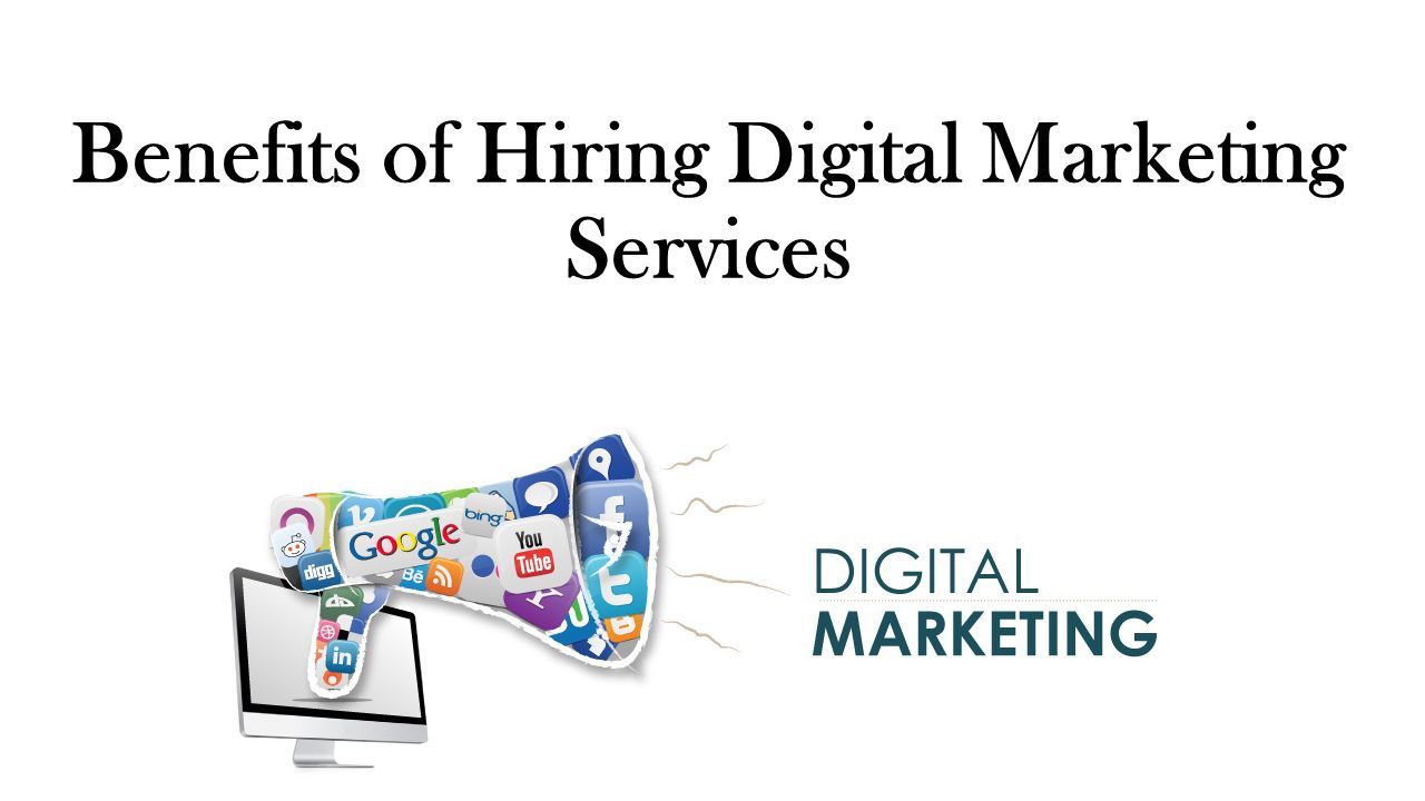 Benefits of Hiring Digital Marketing Services