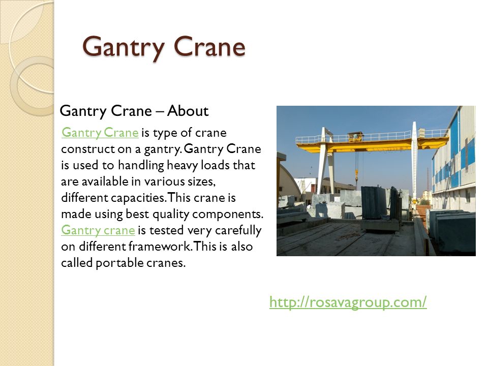 Gantry Crane Gantry Crane – About Gantry Crane is type of crane construct on a gantry.