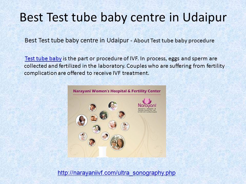Best Test tube baby centre in Udaipur Best Test tube baby centre in Udaipur - About Test tube baby procedure Test tube baby is the part or procedure of IVF.