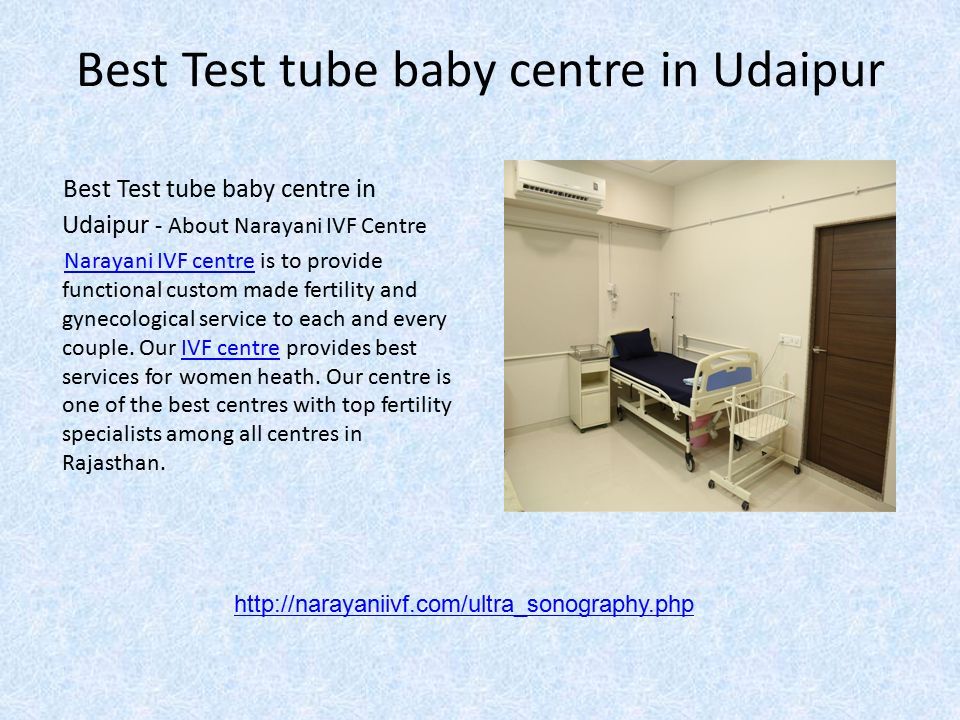 Best Test tube baby centre in Udaipur Best Test tube baby centre in Udaipur - About Narayani IVF Centre Narayani IVF centre is to provide functional custom made fertility and gynecological service to each and every couple.