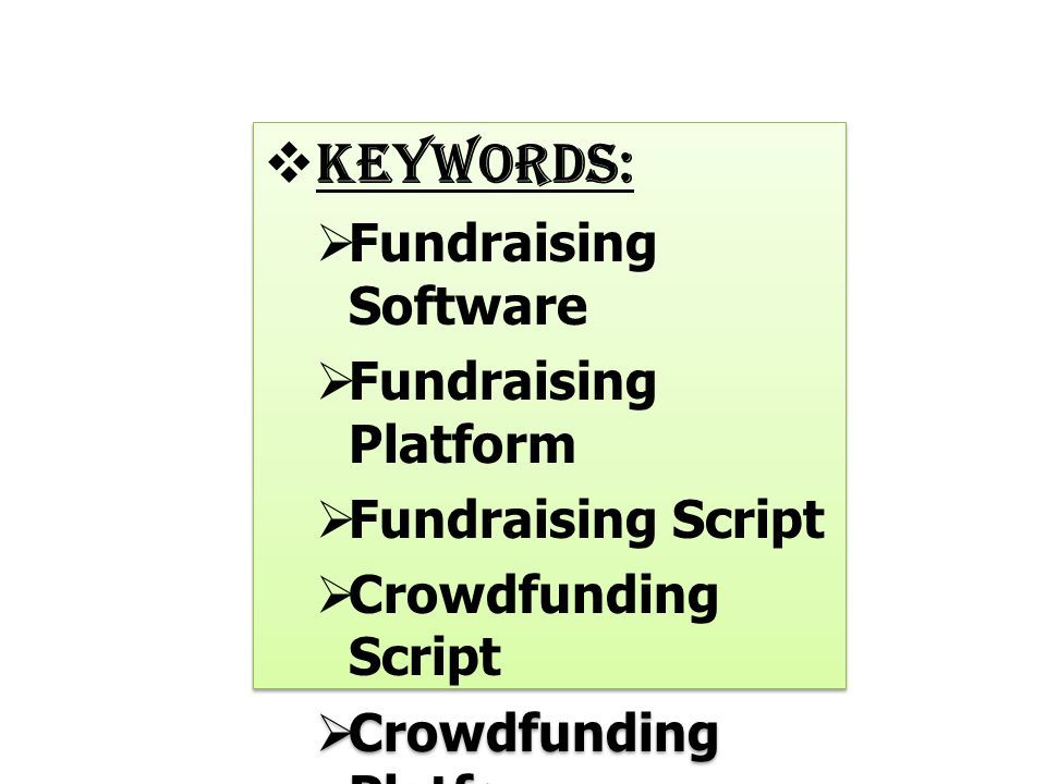 KEYWORDS:  Fundraising Software  Fundraising Platform  Fundraising Script  Crowdfunding Script  Crowdfunding Platform  Crowdfunding Software  KEYWORDS:  Fundraising Software  Fundraising Platform  Fundraising Script  Crowdfunding Script  Crowdfunding Platform  Crowdfunding Software