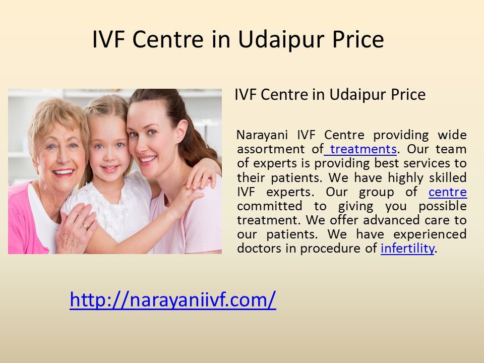 IVF Centre in Udaipur Price Narayani IVF Centre providing wide assortment of treatments.