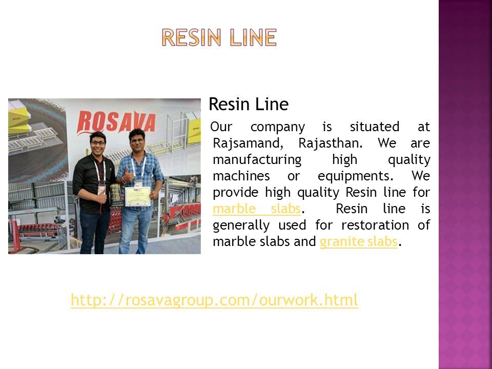 Resin Line Our company is situated at Rajsamand, Rajasthan.