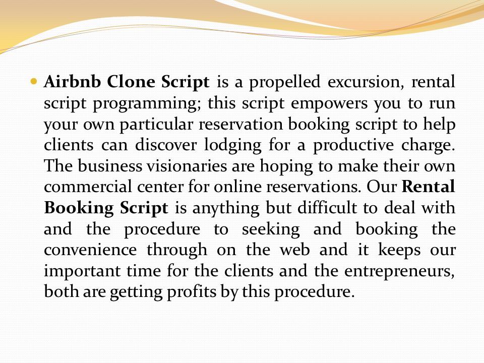 Airbnb Clone Script is a propelled excursion, rental script programming; this script empowers you to run your own particular reservation booking script to help clients can discover lodging for a productive charge.