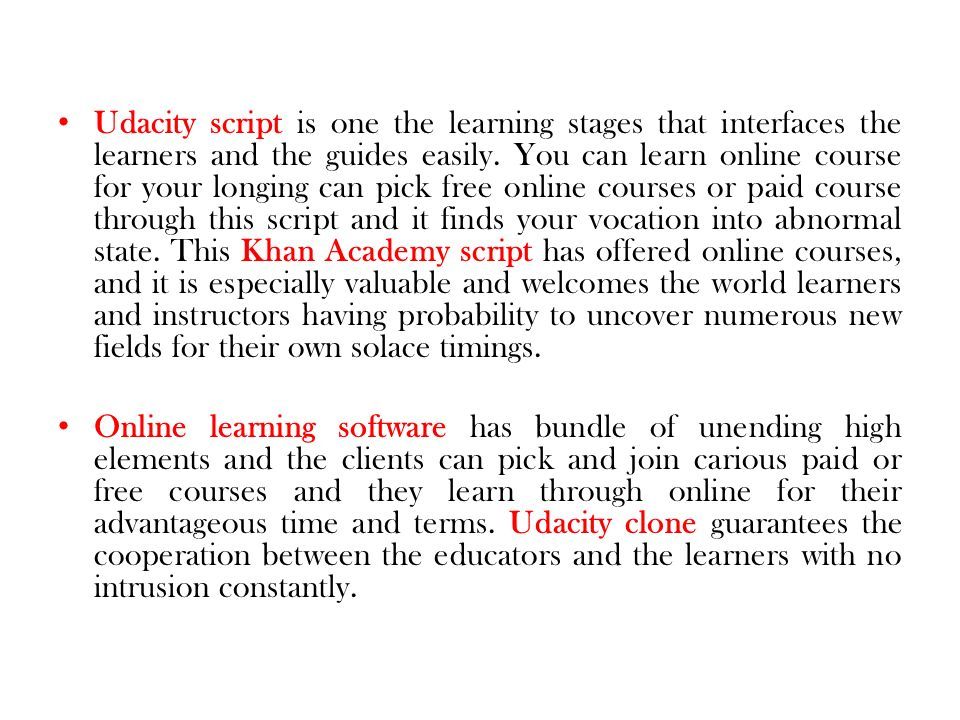 Udacity script is one the learning stages that interfaces the learners and the guides easily.
