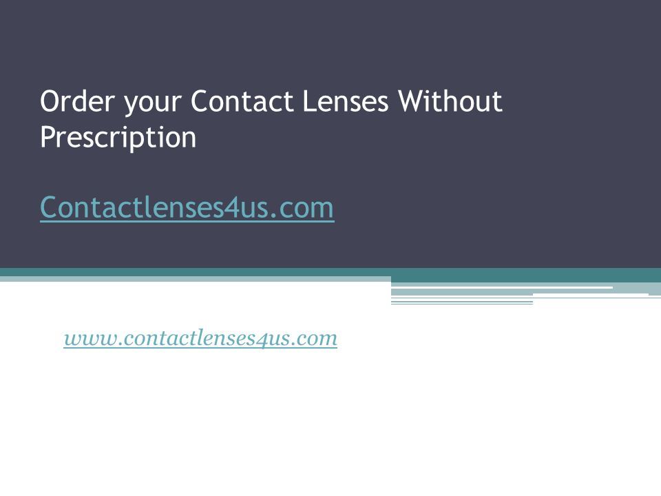 Order your Contact Lenses Without Prescription Contactlenses4us.com Contactlenses4us.com