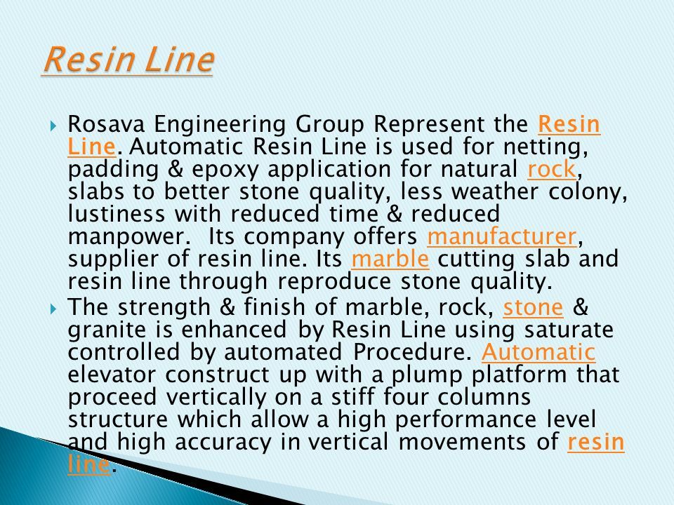  Rosava Engineering Group Represent the Resin Line.