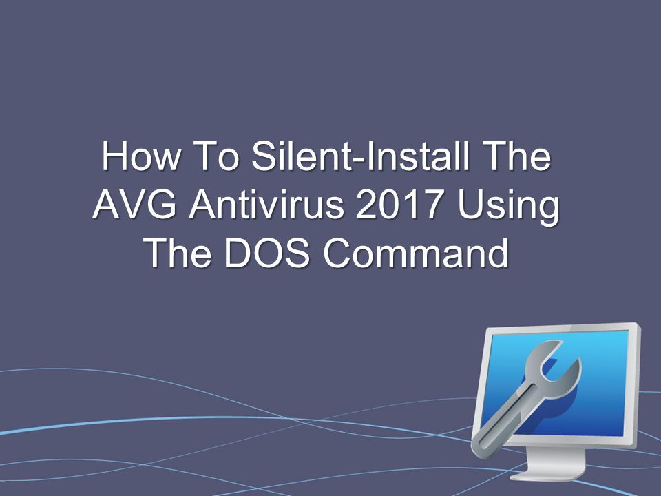 How To Silent-Install The AVG Antivirus 2017 Using The DOS Command