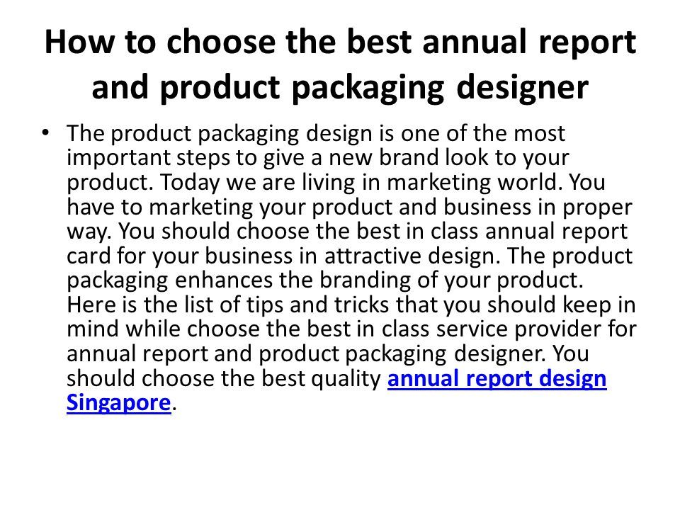How to choose the best annual report and product packaging designer The product packaging design is one of the most important steps to give a new brand look to your product.