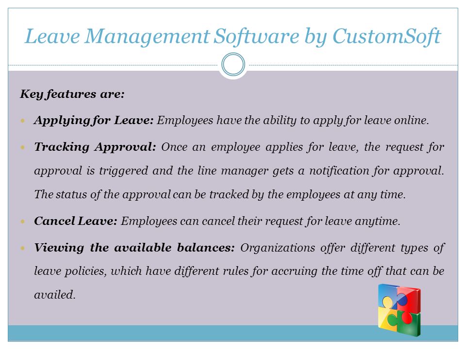 Leave Management Software by CustomSoft Key features are: Applying for Leave: Employees have the ability to apply for leave online.
