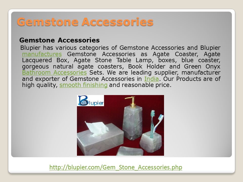 Gemstone Accessories Blupier has various categories of Gemstone Accessories and Blupier manufactures Gemstone Accessories as Agate Coaster, Agate Lacquered Box, Agate Stone Table Lamp, boxes, blue coaster, gorgeous natural agate coasters, Book Holder and Green Onyx Bathroom Accessories Sets.