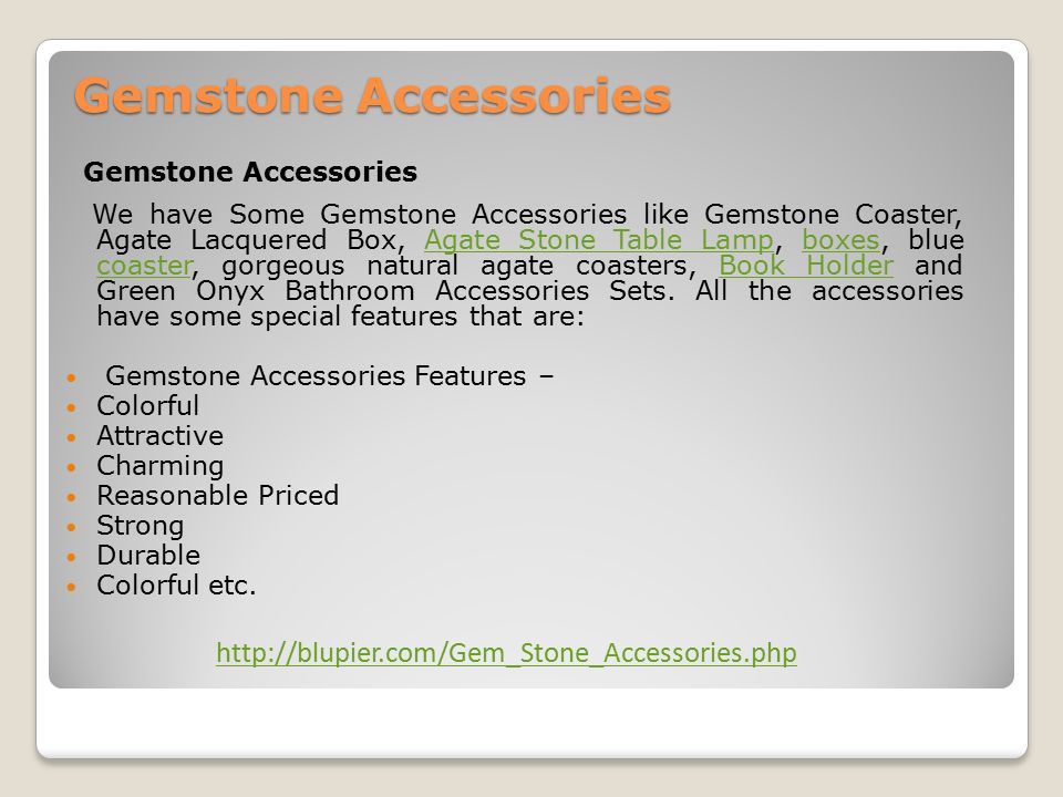 Gemstone Accessories We have Some Gemstone Accessories like Gemstone Coaster, Agate Lacquered Box, Agate Stone Table Lamp, boxes, blue coaster, gorgeous natural agate coasters, Book Holder and Green Onyx Bathroom Accessories Sets.