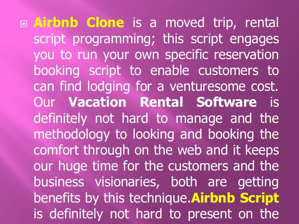 Airbnb Clone is a moved trip, rental script programming; this script engages you to run your own specific reservation booking script to enable customers to can find lodging for a venturesome cost.