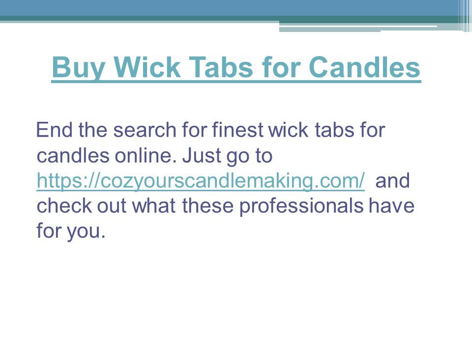 Buy Wick Tabs for Candles End the search for finest wick tabs for candles online.