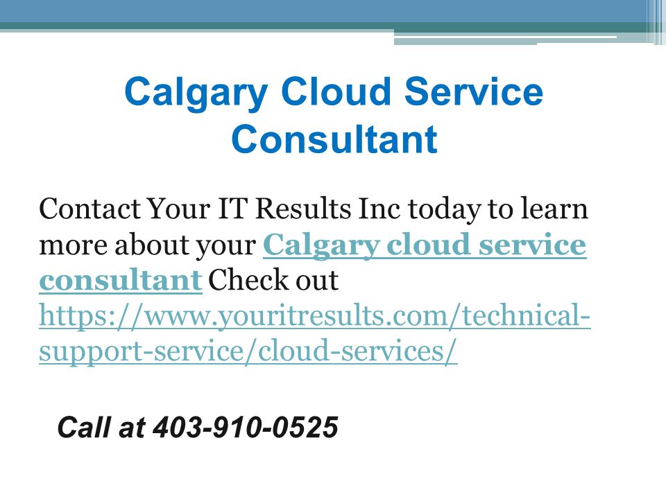 Calgary Cloud Service Consultant Contact Your IT Results Inc today to learn more about your Calgary cloud service consultant Check out   support-service/cloud-services/Calgary cloud service consultant   support-service/cloud-services/ Call at