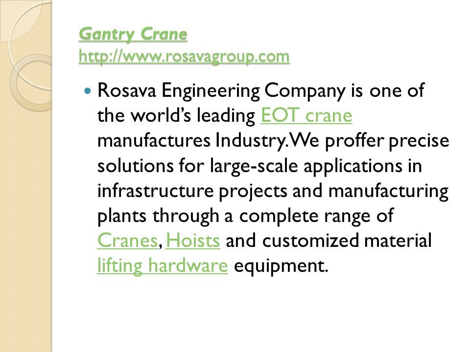 Gantry Crane   Gantry Crane   Rosava Engineering Company is one of the world’s leading EOT crane manufactures Industry.