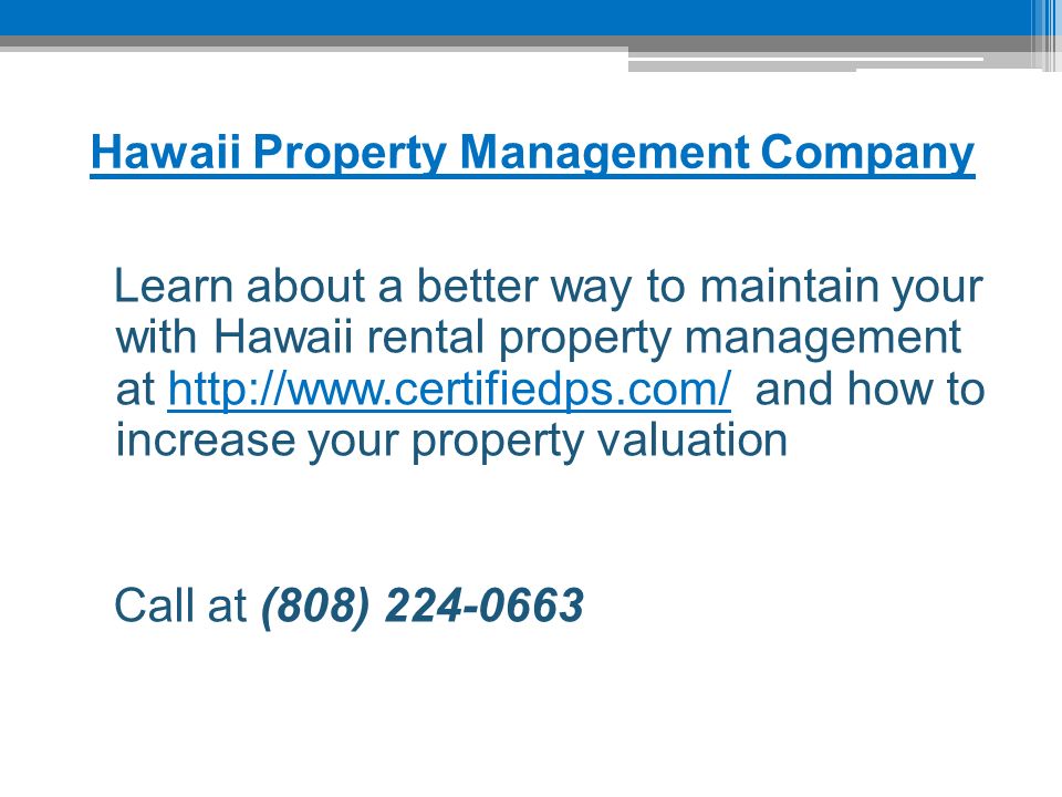 Hawaii Property Management Company Learn about a better way to maintain your with Hawaii rental property management at   and how to increase your property valuationhttp://  Call at (808)