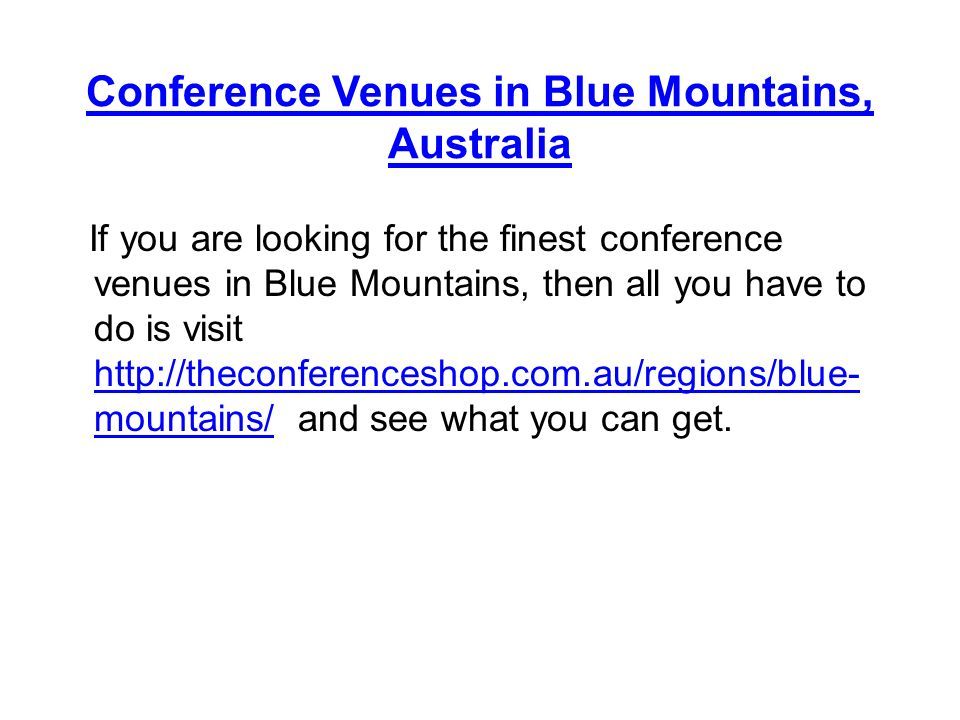 Conference Venues in Blue Mountains, Australia If you are looking for the finest conference venues in Blue Mountains, then all you have to do is visit   mountains/ and see what you can get.