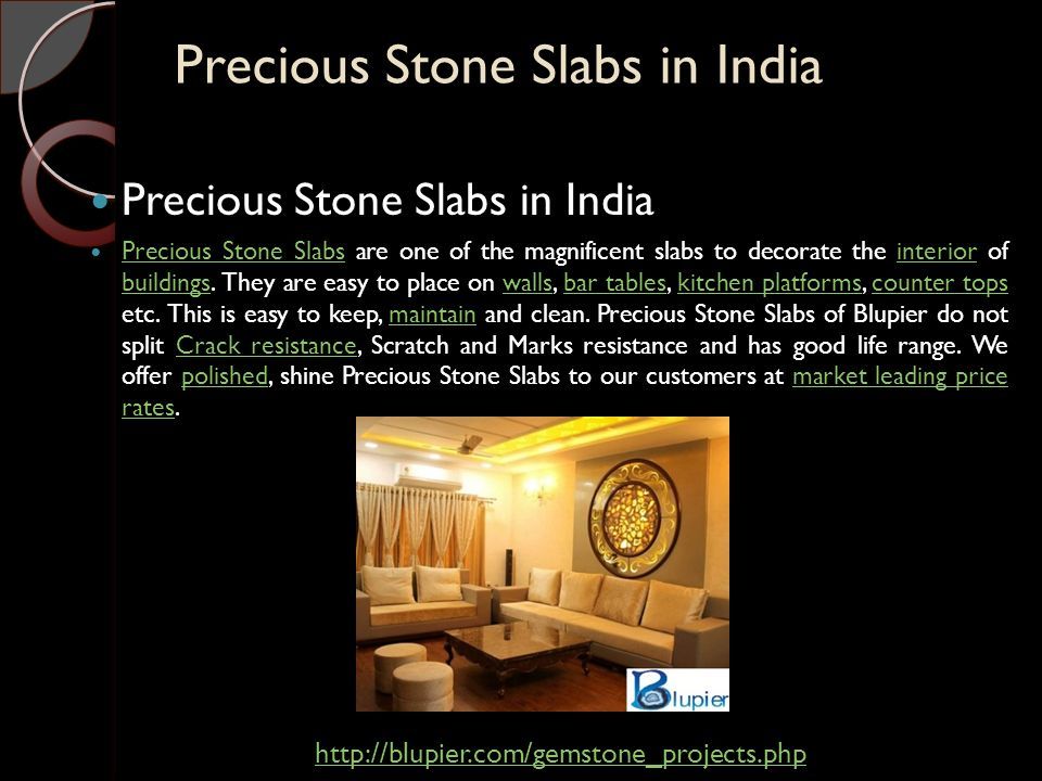Precious Stone Slabs in India Precious Stone Slabs are one of the magnificent slabs to decorate the interior of buildings.