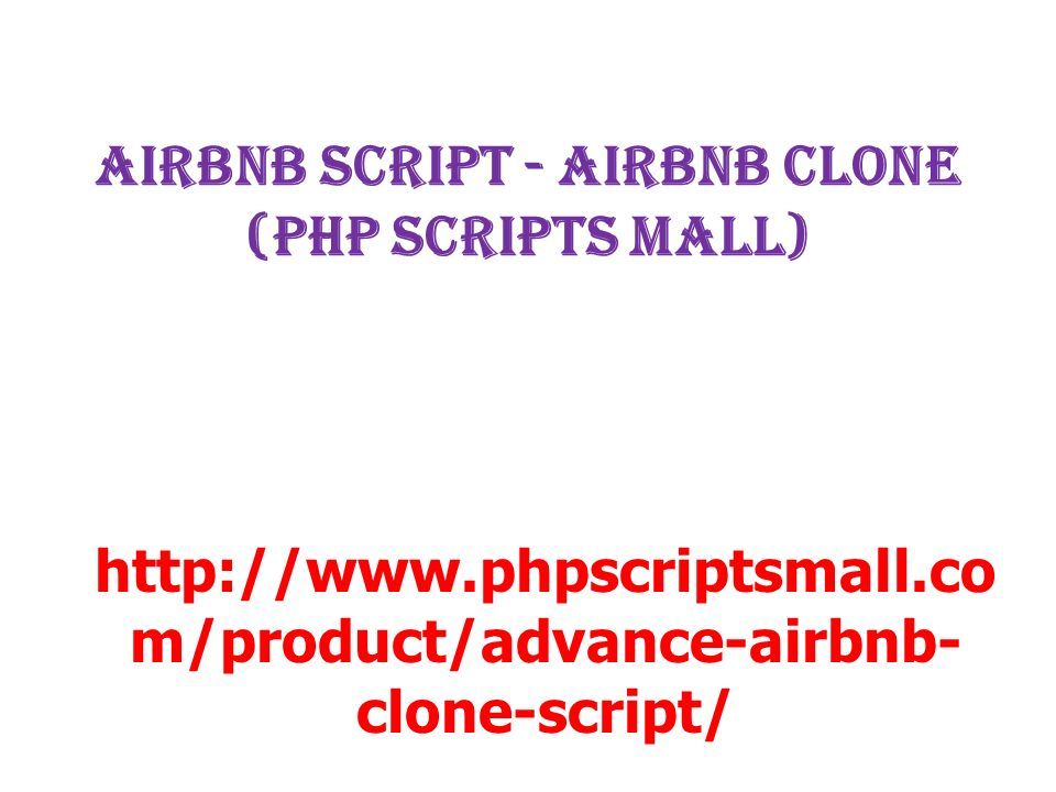 Airbnb Script - Airbnb Clone (PHP Scripts Mall)   m/product/advance-airbnb- clone-script/