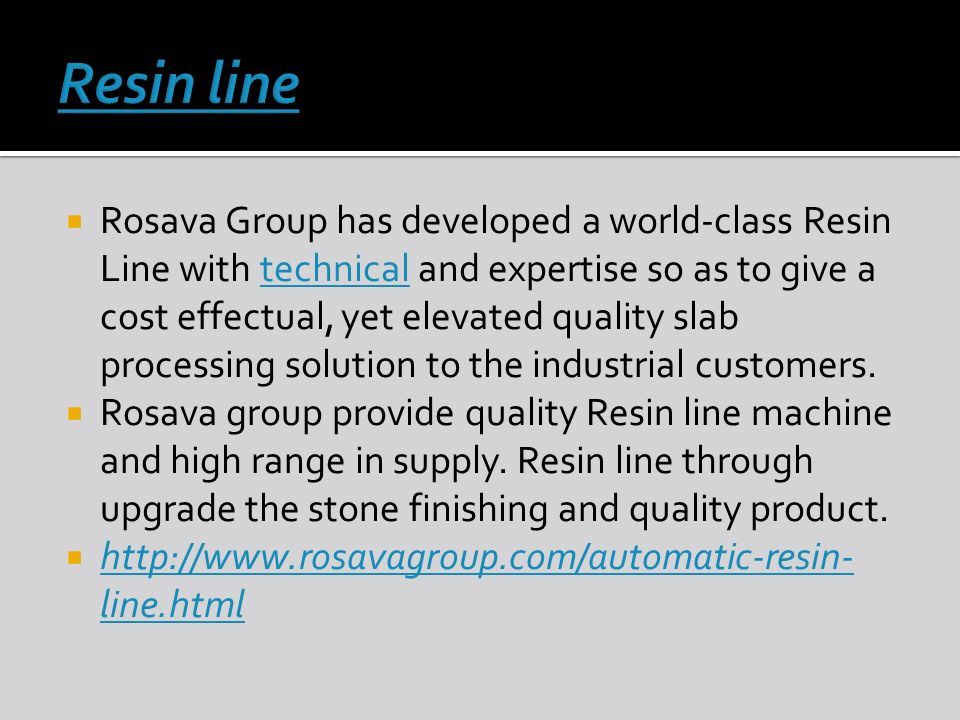  Rosava Group has developed a world-class Resin Line with technical and expertise so as to give a cost effectual, yet elevated quality slab processing solution to the industrial customers.technical  Rosava group provide quality Resin line machine and high range in supply.