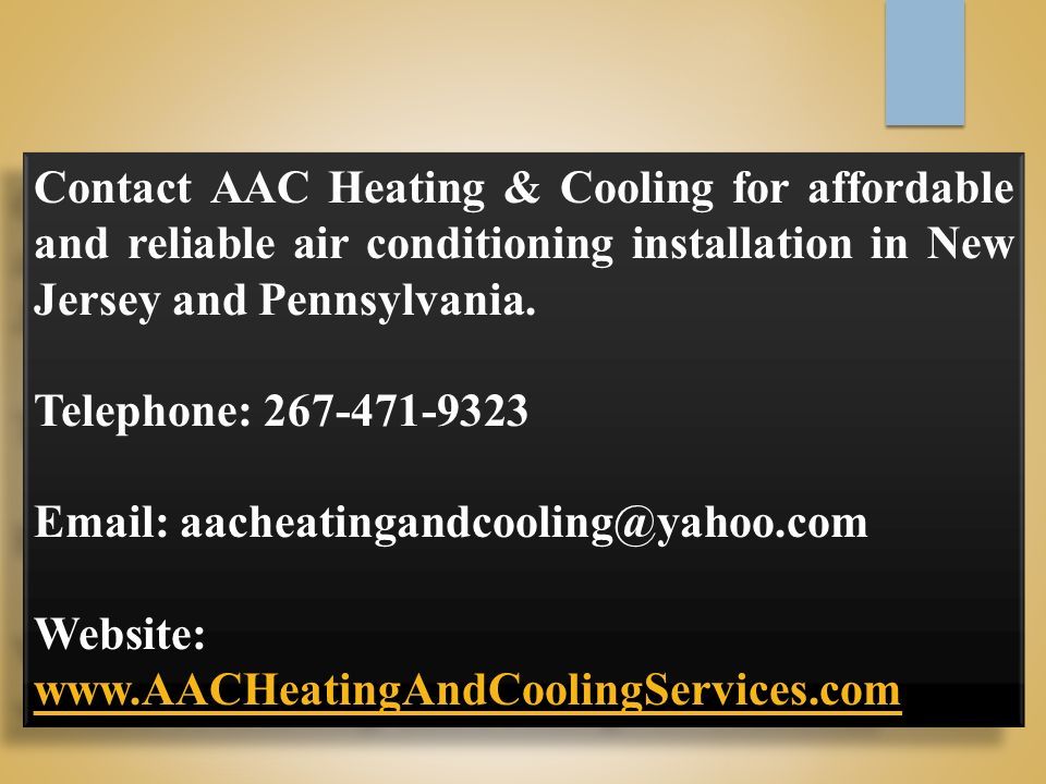 Contact AAC Heating & Cooling for affordable and reliable air conditioning installation in New Jersey and Pennsylvania.