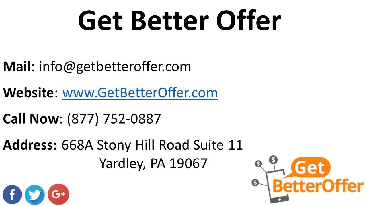 Get Better Offer Mail: Website:   Call Now: (877) Address: 668A Stony Hill Road Suite 11 Yardley, PA 19067