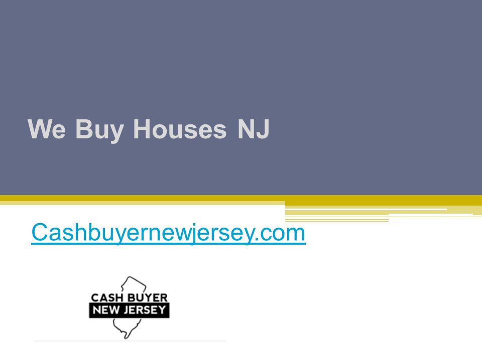 We Buy Houses NJ Cashbuyernewjersey.com