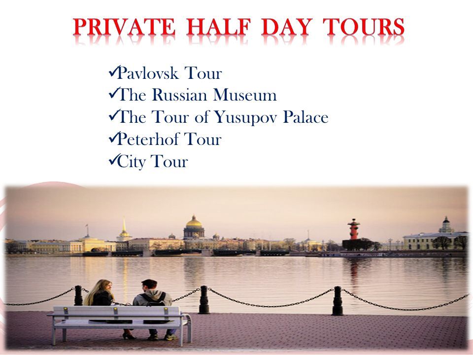 Pavlovsk Tour The Russian Museum The Tour of Yusupov Palace Peterhof Tour City Tour