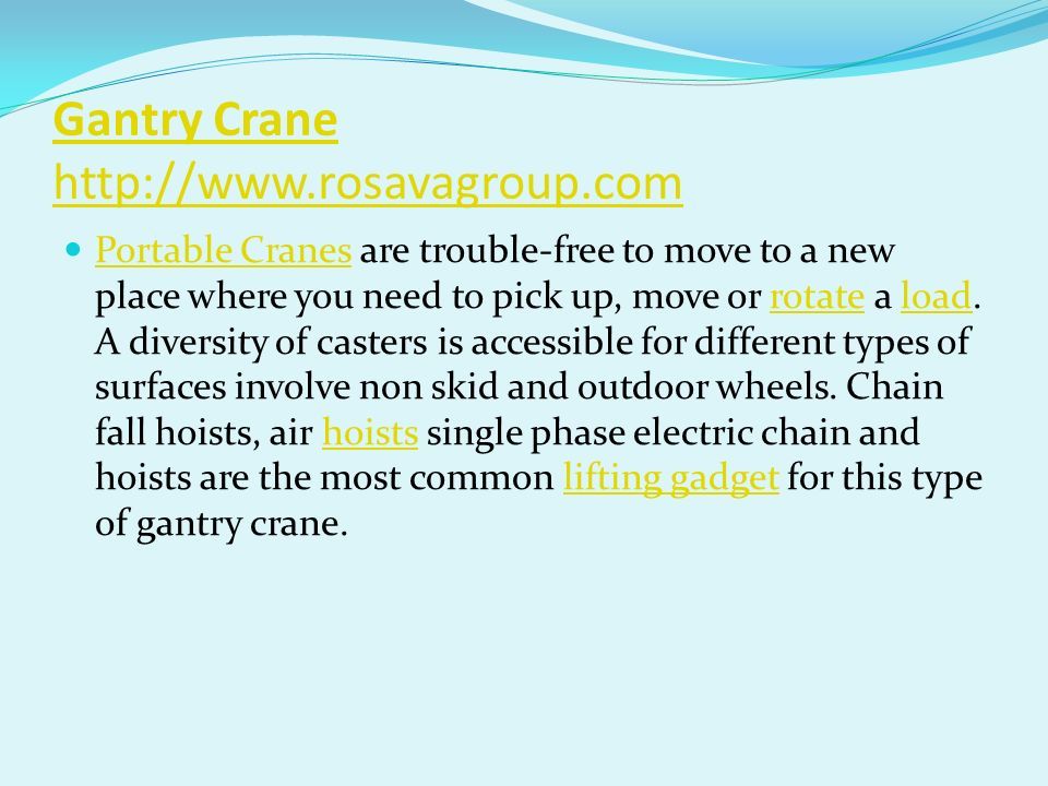 Gantry Crane   Portable Cranes are trouble-free to move to a new place where you need to pick up, move or rotate a load.