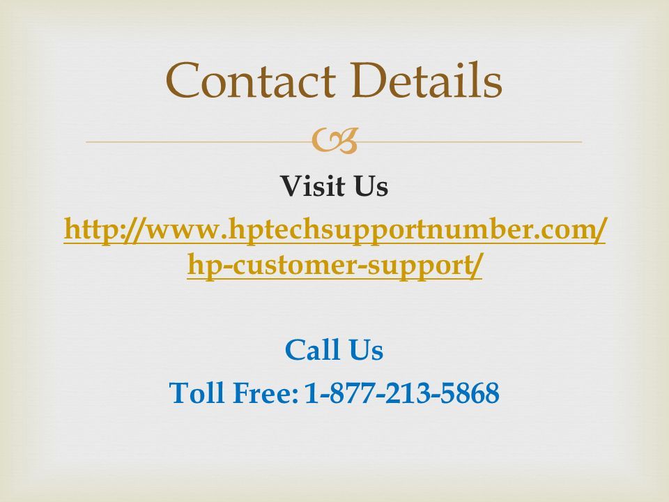  Visit Us   hp-customer-support/ Call Us Toll Free: Contact Details