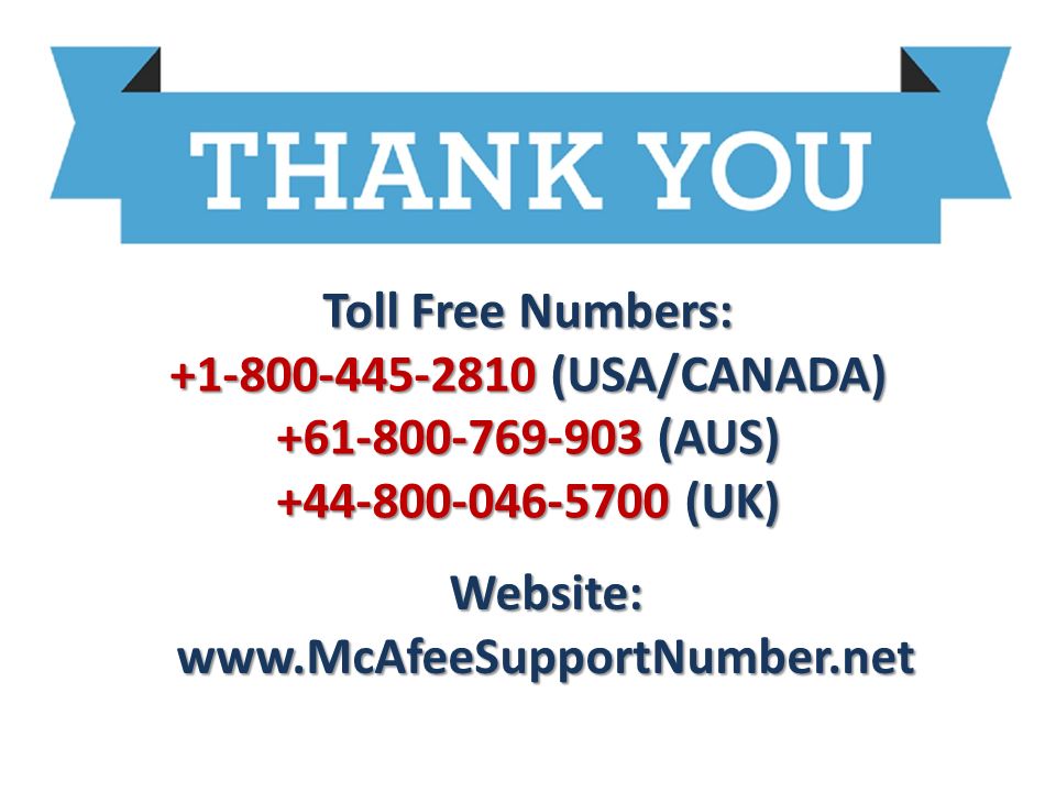 Toll Free Numbers: (USA/CANADA) (AUS) (UK) Website: