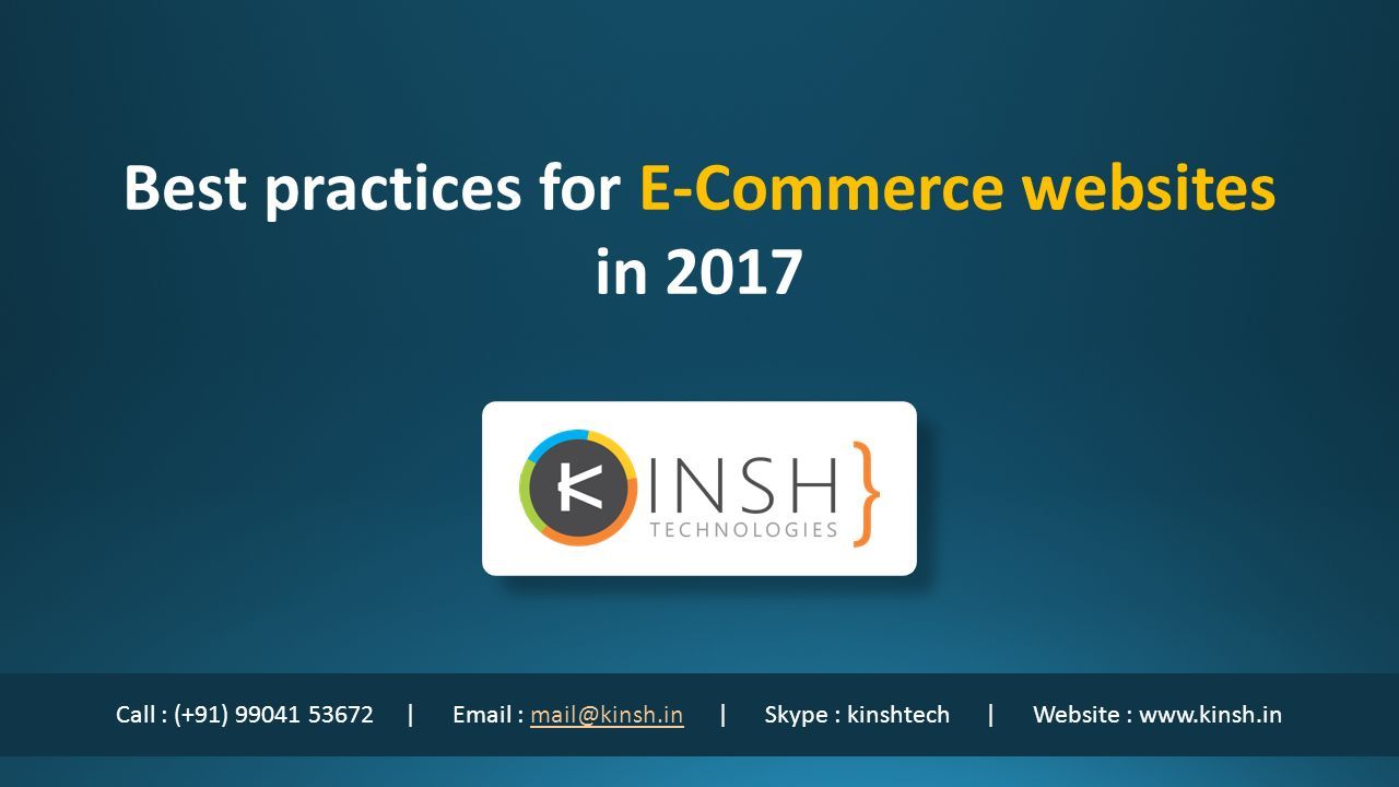 Call : (+91) |   | Skype : kinshtech | Website : Best practices for E-Commerce websites in 2017