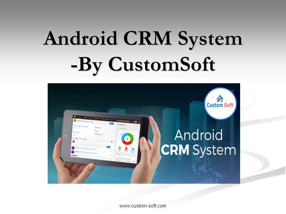Android CRM System -By CustomSoft