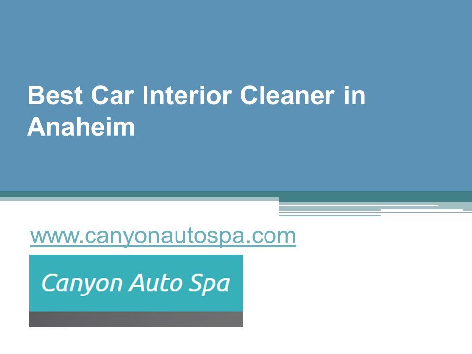 Best Car Interior Cleaner in Anaheim