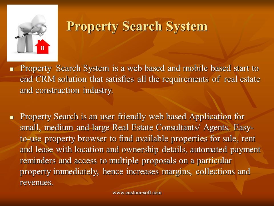 Property Search System Property Search System is a web based and mobile based start to end CRM solution that satisfies all the requirements of real estate and construction industry.