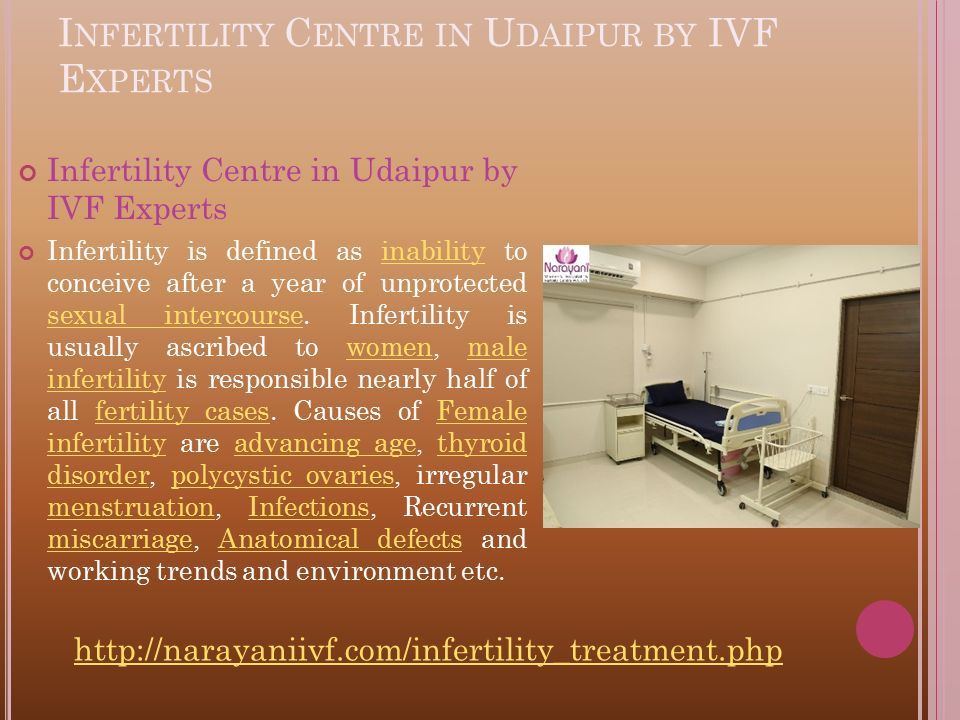 I NFERTILITY C ENTRE IN U DAIPUR BY IVF E XPERTS Infertility Centre in Udaipur by IVF Experts Infertility is defined as inability to conceive after a year of unprotected sexual intercourse.