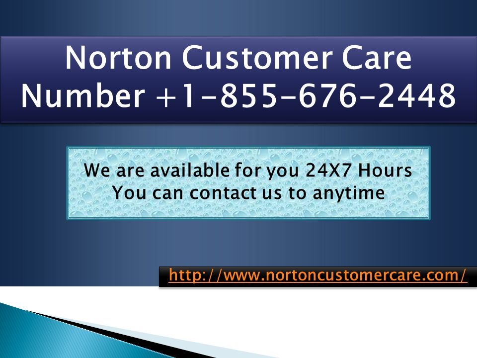 Norton Customer Care Number We are available for you 24X7 Hours You can contact us to anytime
