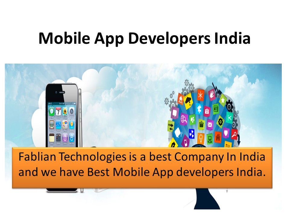 Mobile App Developers India Fablian Technologies is a best Company In India and we have Best Mobile App developers India.