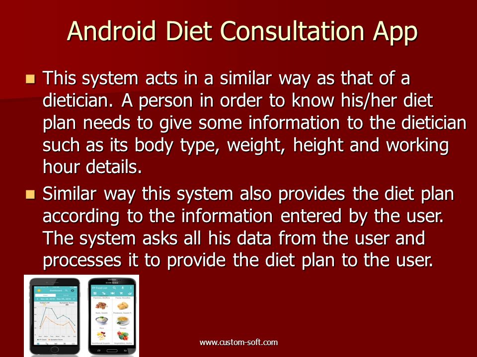 Android Diet Consultation App This system acts in a similar way as that of a dietician.